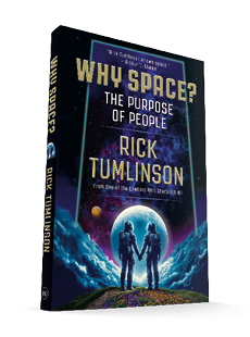 Why Space? The Purpose of People by Rick Tumlinson, published by Manuscripts Press 2025